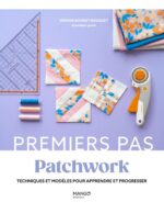 Livre premier pas Patchwork - Techniques et modèles pour apprendre et progresser