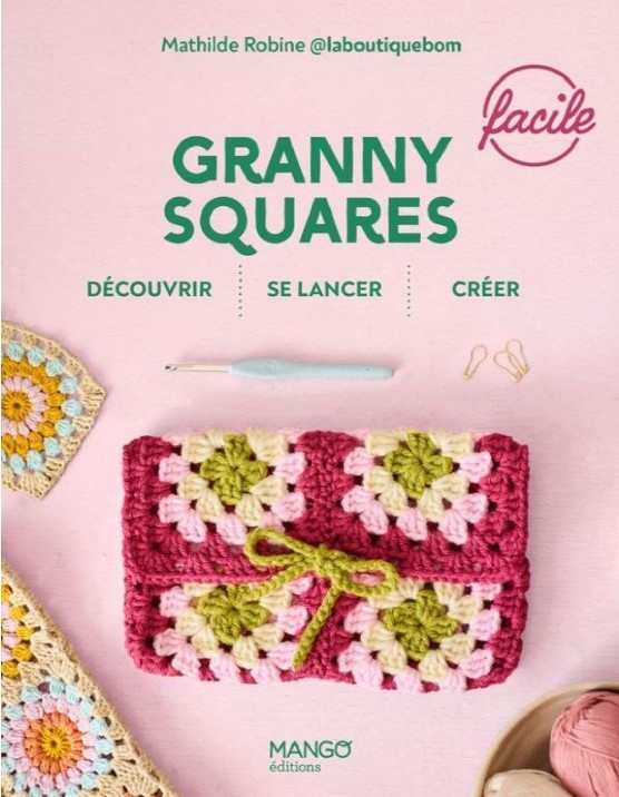 Granny squares - Découvrir, se lancer, créer